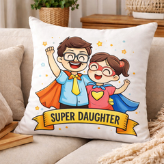 Super Daughter Printed Cushion | 100% Cotton Decorative Cushion for Sofa & Living Room (Pack of 1)