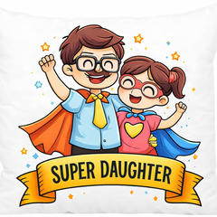Super Daughter Printed Cushion | 100% Cotton Decorative Cushion for Sofa & Living Room (Pack of 1)