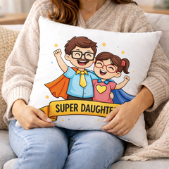 Super Daughter Printed Cushion | 100% Cotton Decorative Cushion for Sofa & Living Room (Pack of 1)